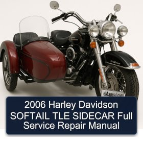 2006 Harley Davidson SOFTAIL TLE SIDECAR Full Service Repair Manual
