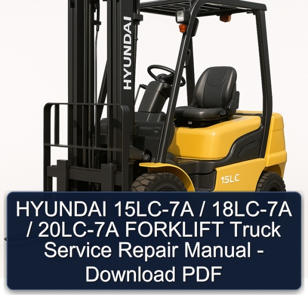 HYUNDAI 15LC-7A / 18LC-7A / 20LC-7A FORKLIFT Truck Service Repair Manual - Download PDF