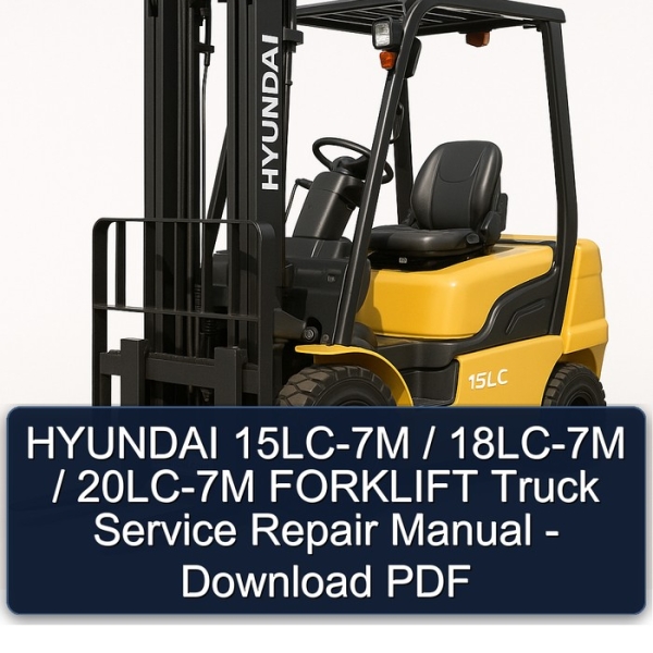 HYUNDAI 15LC-7M / 18LC-7M / 20LC-7M FORKLIFT Truck Service Repair Manual - Download PDF