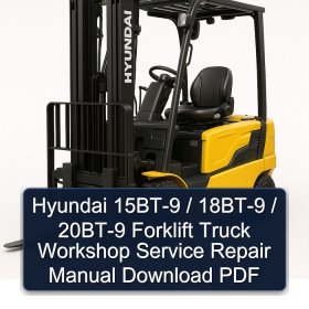 Hyundai 15BT-9 / 18BT-9 / 20BT-9 Forklift Truck Workshop Service Repair Manual Download PDF