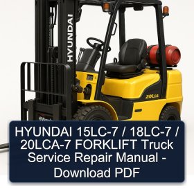 HYUNDAI 15LC-7 / 18LC-7 / 20LCA-7 FORKLIFT Truck Service Repair Manual - Download PDF