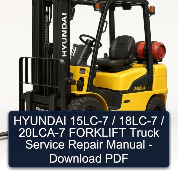 HYUNDAI 15LC-7 / 18LC-7 / 20LCA-7 FORKLIFT Truck Service Repair Manual - Download PDF