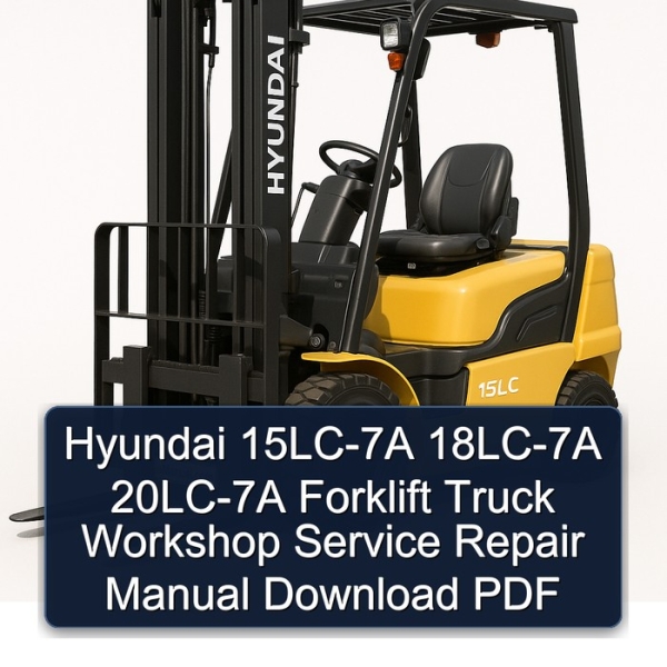 Hyundai 15LC-7A 18LC-7A 20LC-7A Forklift Truck Workshop Service Repair Manual Download PDF