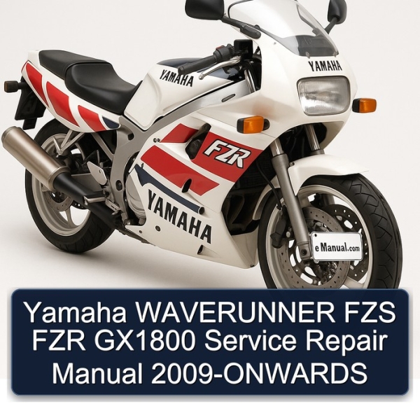Yamaha WAVERUNNER FZS FZR GX1800 Service Repair Manual 2009-ONWARDS
