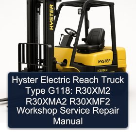 Hyster Electric Reach Truck Type G118: R30XM2 R30XMA2 R30XMF2 Workshop Service Repair Manual