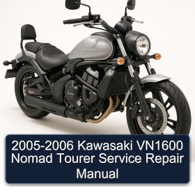 2005-2006 Kawasaki VN1600 Nomad Tourer Service Repair Manual