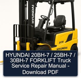 HYUNDAI 20BH-7 / 25BH-7 / 30BH-7 FORKLIFT Truck Service Repair Manual - Download PDF