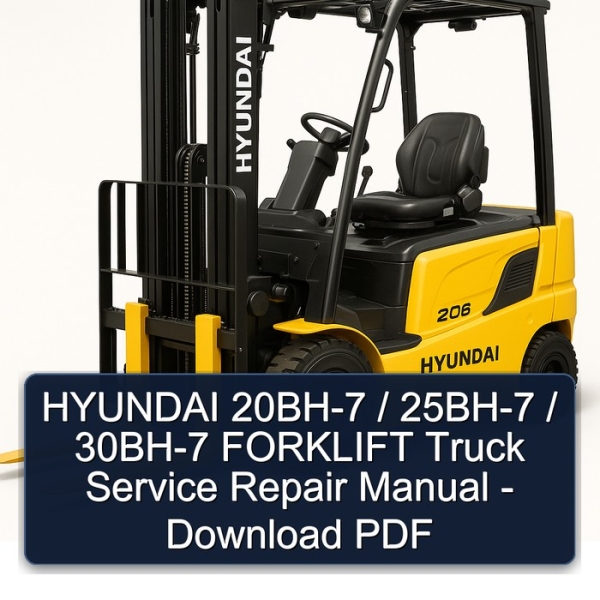 HYUNDAI 20BH-7 / 25BH-7 / 30BH-7 FORKLIFT Truck Service Repair Manual - Download PDF