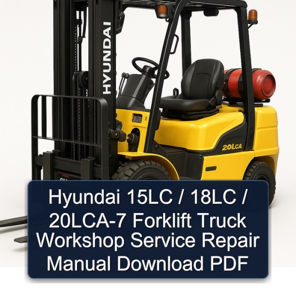 Hyundai 15LC / 18LC / 20LCA-7 Forklift Truck Workshop Service Repair Manual Download PDF