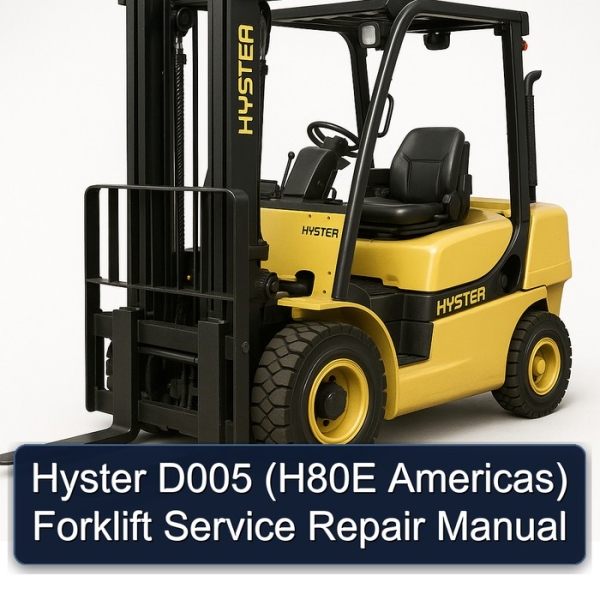 Hyster D005 (H80E Americas) Forklift Service Repair Manual