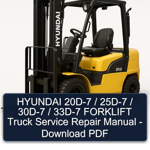 HYUNDAI 20D-7 / 25D-7 / 30D-7 / 33D-7 FORKLIFT Truck Service Repair Manual - Download PDF
