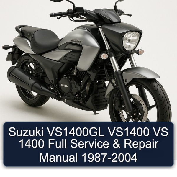 Suzuki VS1400GL VS1400 VS 1400 Full Service & Repair Manual 1987-2004