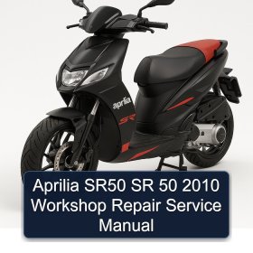 Aprilia SR50 SR 50 2010 Workshop Repair Service Manual