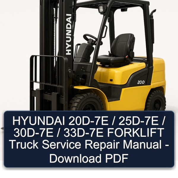 HYUNDAI 20D-7E / 25D-7E / 30D-7E / 33D-7E FORKLIFT Truck Service Repair Manual - Download PDF
