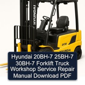 Hyundai 20BH-7 25BH-7 30BH-7 Forklift Truck Workshop Service Repair Manual Download PDF