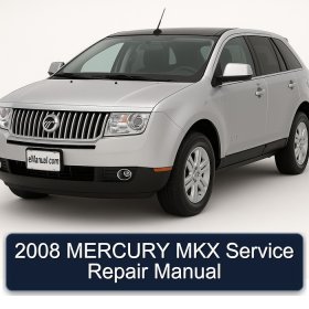 2008 MERCURY MKX Service Repair Manual