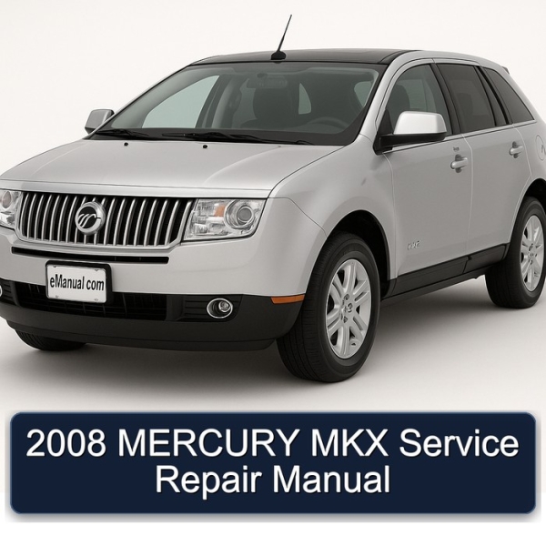 2008 MERCURY MKX Service Repair Manual