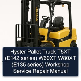 Hyster Pallet Truck T5XT (E142 series) W60XT W80XT (E135 series) Workshop Service Repair Manual