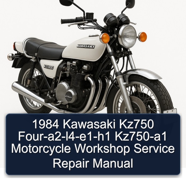 1984 Kawasaki Kz750 Four-a2-l4-e1-h1 Kz750-a1 Motorcycle Workshop Service Repair Manual