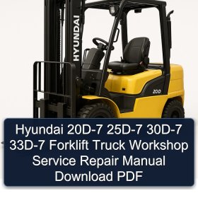 Hyundai 20D-7 25D-7 30D-7 33D-7 Forklift Truck Workshop Service Repair Manual Download PDF