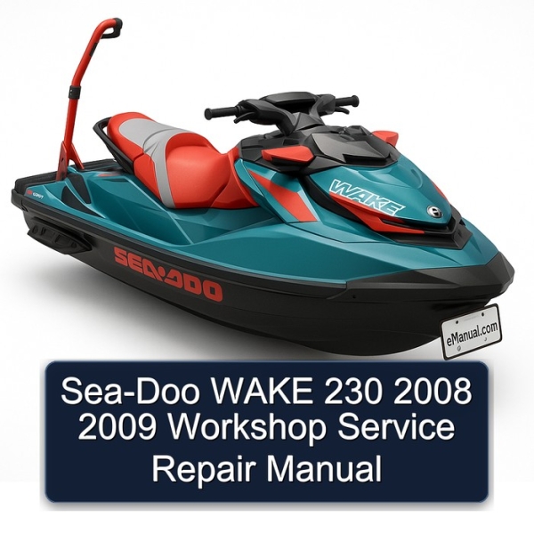 Sea-Doo WAKE 230 2008 2009 Workshop Service Repair Manual