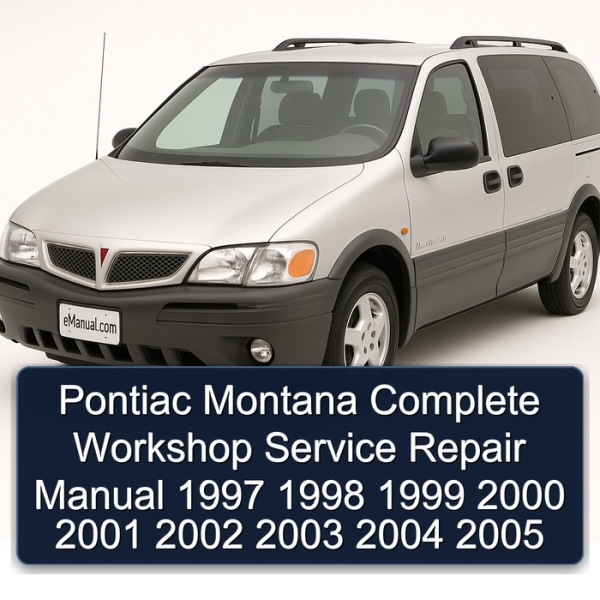 Pontiac Montana Complete Workshop Service Repair Manual 1997 1998 1999 2000 2001 2002 2003 2004 2005