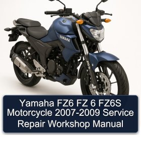 Yamaha FZ6 FZ 6 FZ6S Motorcycle 2007-2009 Service Repair Workshop Manual