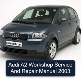 Audi A2 Workshop Service And Repair Manual 2003