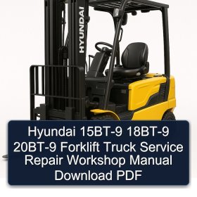 Hyundai 15BT-9 18BT-9 20BT-9 Forklift Truck Service Repair Workshop Manual Download PDF