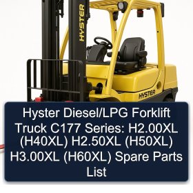 Hyster Diesel/LPG Forklift Truck C177 Series: H2.00XL (H40XL) H2.50XL (H50XL) H3.00XL (H60XL) Spare Parts List