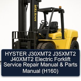 HYSTER J30XMT2 J35XMT2 J40XMT2 Electric Forklift Service Repair Manual & Parts Manual (H160)