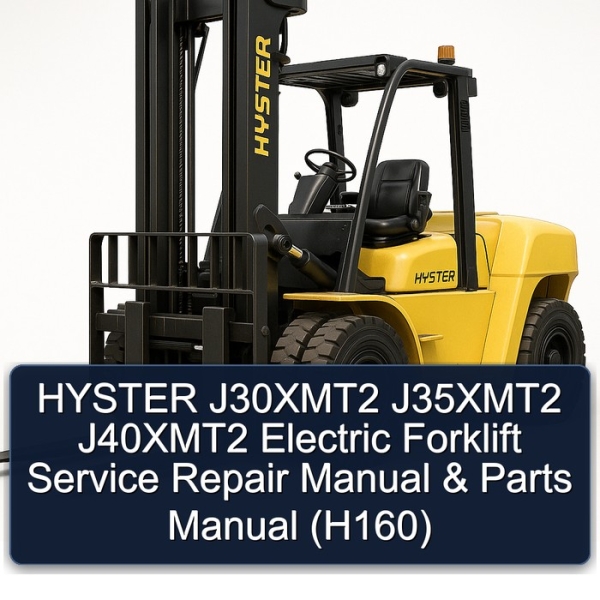 HYSTER J30XMT2 J35XMT2 J40XMT2 Electric Forklift Service Repair Manual & Parts Manual (H160)