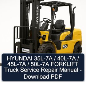 HYUNDAI 35L-7A / 40L-7A / 45L-7A / 50L-7A FORKLIFT Truck Service Repair Manual - Download PDF