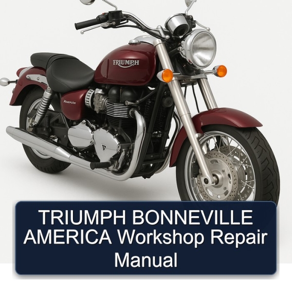 TRIUMPH BONNEVILLE AMERICA Workshop Repair Manual