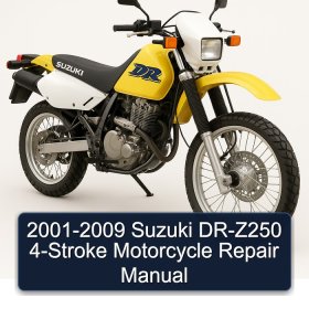 2001-2009 Suzuki DR-Z250 4-Stroke Motorcycle Repair Manual