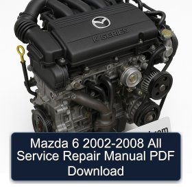Mazda 6 2002-2008 All Service Repair Manual PDF Download
