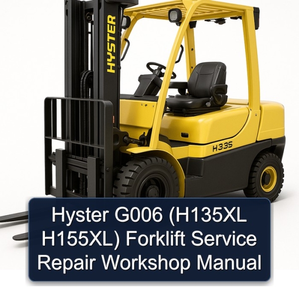 Hyster G006 (H135XL H155XL) Forklift Service Repair Workshop Manual