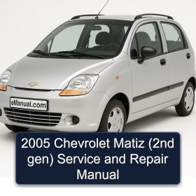 2005 Chevrolet Matiz (2nd gen) Service and Repair Manual
