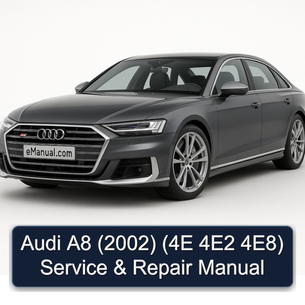 Audi A8 (2002) (4E 4E2 4E8) Service & Repair Manual