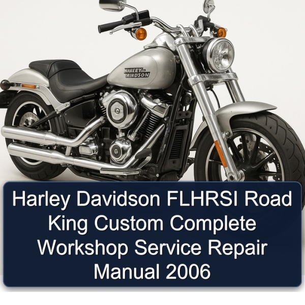 Harley Davidson FLHRSI Road King Custom Complete Workshop Service Repair Manual 2006