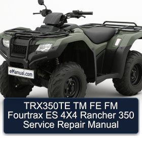 TRX350TE TM FE FM Fourtrax ES 4X4 Rancher 350 Service Repair Manual