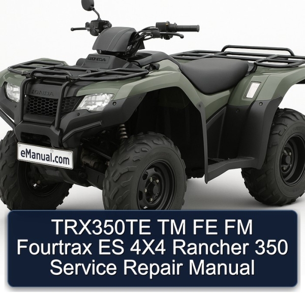 TRX350TE TM FE FM Fourtrax ES 4X4 Rancher 350 Service Repair Manual