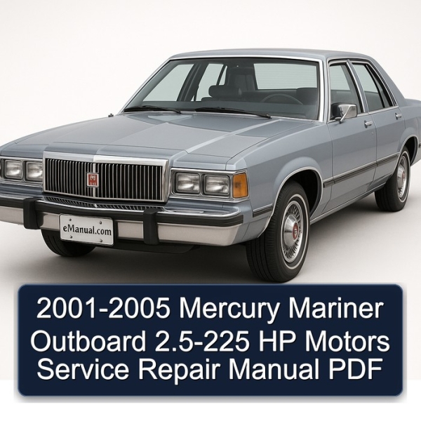 2001-2005 Mercury Mariner Outboard 2.5-225 HP Motors Service Repair Manual PDF