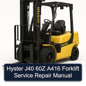 Hyster J40 60Z A416 Forklift Service Repair Manual