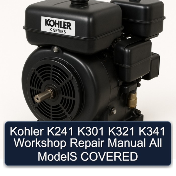 Kohler K241 K301 K321 K341 Workshop Repair Manual All ModelS COVERED