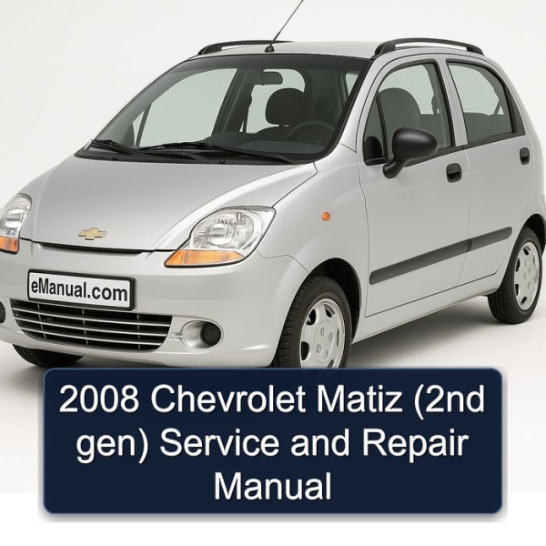 2008 Chevrolet Matiz (2nd gen) Service and Repair Manual