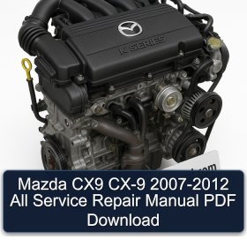 Mazda CX9 CX-9 2007-2012 All Service Repair Manual PDF Download