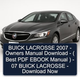 BUICK LACROSSE 2007 - Owners Manual Download - ( Best PDF EBOOK Manual ) - 07 BUICK LACROSSE - Download Now