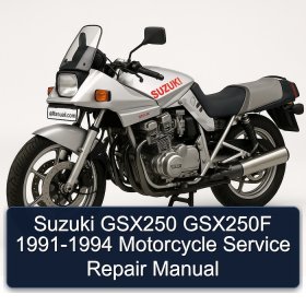 Suzuki GSX250 GSX250F 1991-1994 Motorcycle Service Repair Manual