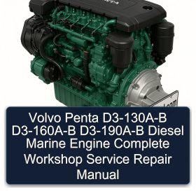 Volvo Penta D3-130A-B D3-160A-B D3-190A-B Diesel Marine Engine Complete Workshop Service Repair Manual
